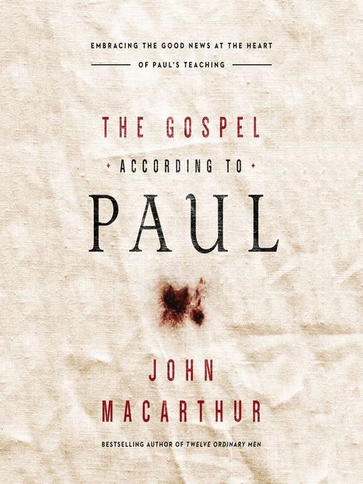 Title details for The Gospel According to Paul by John F. MacArthur - Available